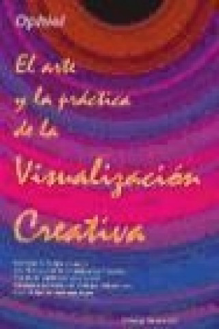 Kniha Arte y práctica de lograr cosas materiales con la visualización creativa 
