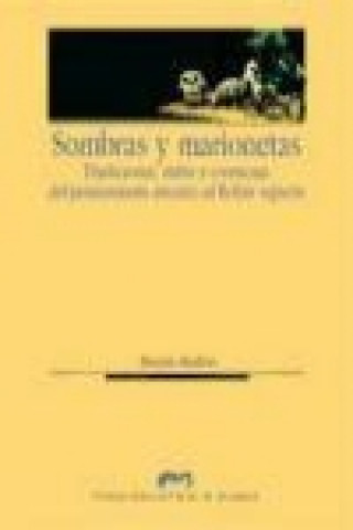 Książka Sombras y marionetas : tradiciones, mitos y creencias : del pensamiento arcaico al robot sapiens Maryse Badiou