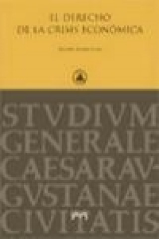 Kniha El derecho de la crisis económica Antonio Embid Irujo