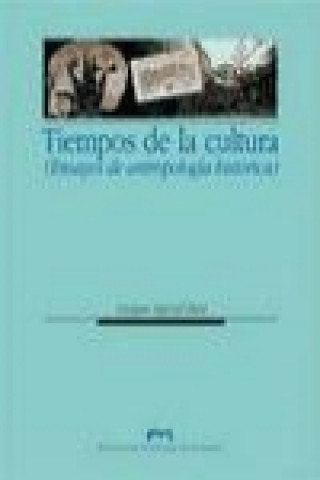 Kniha Tiempos de la cultura : (ensayos de antropología histórica) Gaspar Mairal Buil