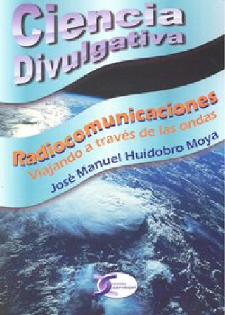 Carte Radiocomunicaciones : viajando a través de las ondas José Manuel Huidobro