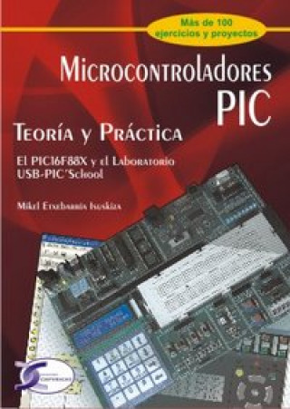 Könyv Microcontroladores PIC : teoría y práctica Mikel Etxebarria Isuskiza