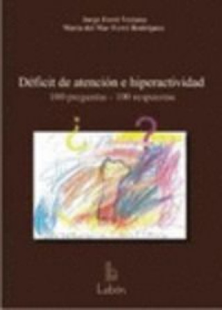 Книга Déficit de atención e hiperactividad : 100 preguntas ,100 respuestas María del Mar Ferré Rodríguez