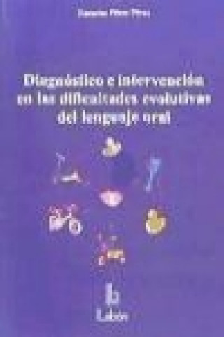 Kniha Diagnóstico e intervención en las dificultades evolutivas del lenguaje oral Encarna Pérez Pérez