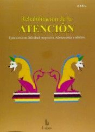 Book Rehabilitacion de la atención : ejercicios con dificultad progresiva : adolescentes y adultos 