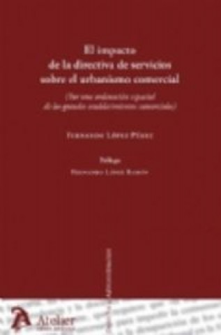 Carte El impacto de la directiva de servicios sobre el urbanismo comercial : por una ordenación espacial de los grandes establecimientos comerciales Fernando Pérez López