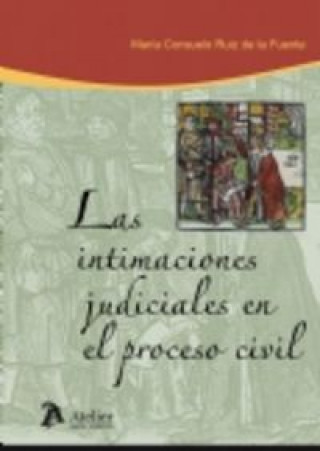 Książka Las intimaciones judiciales en el proceso civil María Consuelo Ruiz de la Fuente