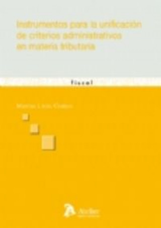 Carte Instrumentos para la unificacion de criterios administrativos en materia tributaria Marcus Livio Gomes