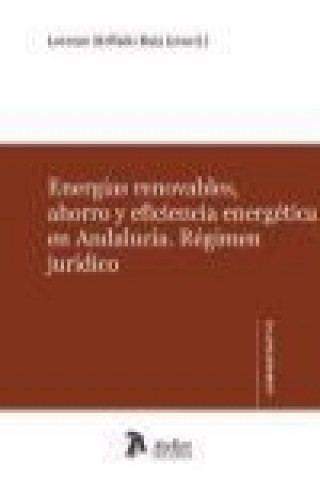 Kniha Energías renovables, ahorro y eficiencia energética en Andalucía : régimen jurídico Lorenzo Mellado Ruiz