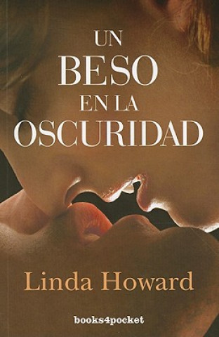 Kniha Un beso en la oscuridad Linda Howard