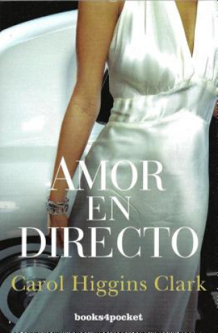 Kniha Amor en Directo = Popped CAROL HIGGINS CLARK