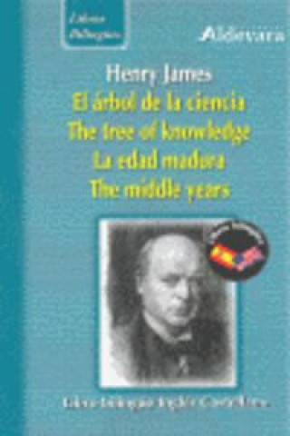 Book El árbol de la ciencia = The tree of knowledge ; Edad madura = The middle years Henry James