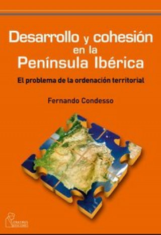 Kniha Desarrollo y cohesión en la Península Ibérica : el problema de la ordenación territorial 