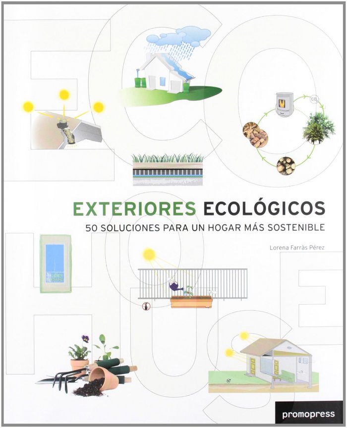 Könyv Exteriores ecológicos : 50 soluciones para un hogar más sostenible 