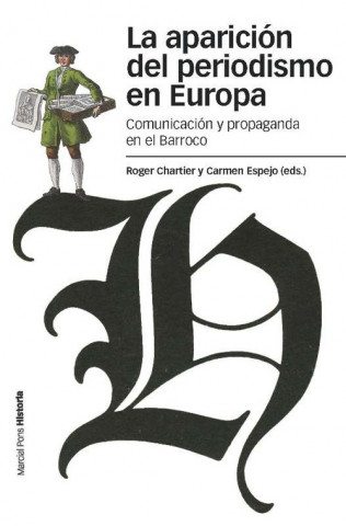 Kniha La aparición del periodismo en Europa : comunicación y propaganda en el Barroco Roger Chartier