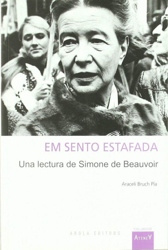 Knjiga Em sento estafada : una lectura de Simone de Beauvoir Araceli Bruch Pla