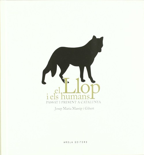 Carte El llop i els humans : passat i present a Catalunya Josep M. Massip i Gibert