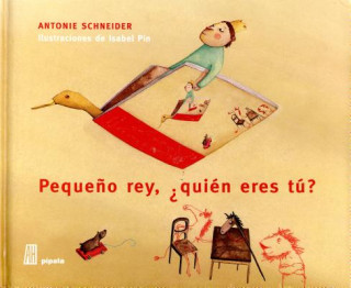 Kniha Pequeno Rey, Quien Eres Tu? Antonie Schneider