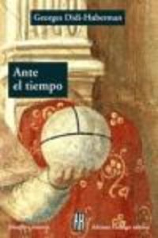 Könyv ANTE EL TIEMPO GEORGES DIDI-HUBERMAN