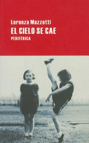 Книга El cielo se cae Lorenza Mazzetti