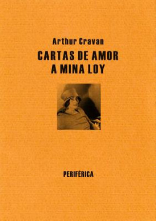 Könyv Cartas de Amor a Mina Loy Arthur Cravan