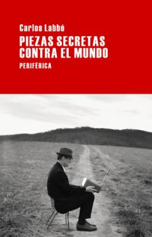 Книга Piezas Secretas Contra El Mundo Carlos Labbe