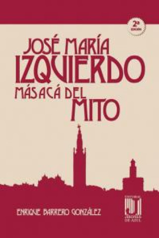 Könyv José María Izquierdo : más acá del mito Enrique Barrero González