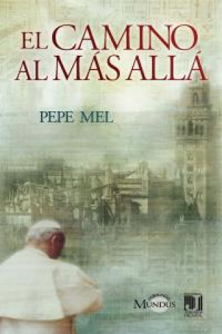 Книга El camino al más allá Pepe Mel Pérez