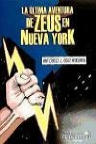 Книга La última aventura de Zeus en Nueva York Antonio J. Cruz Miranda