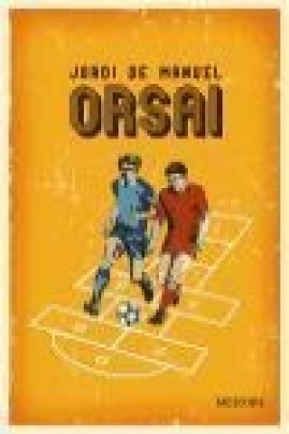 Kniha Orsai : biografia d'un felí Jordi de Manuel