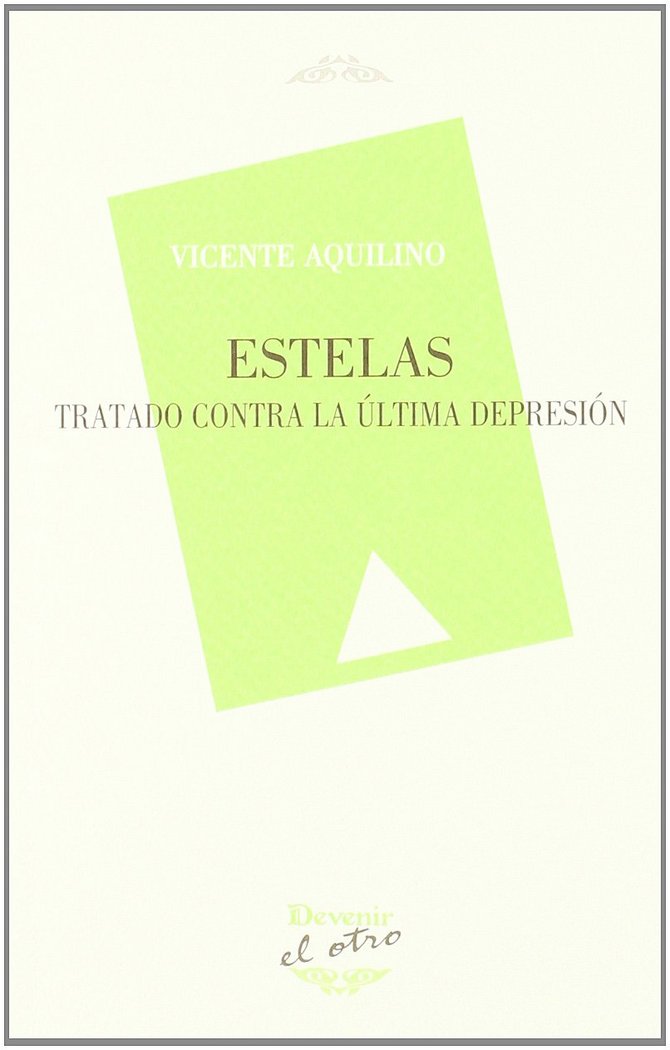 Kniha Estelas : tratado contra la última depresión Vicente Aquilino Gutiérrez