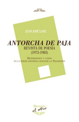 Book Antorcha de paja : revista de poesía, 1973-1983 Juan José Lanz