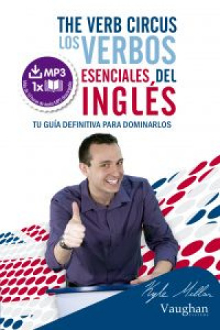 Knjiga VERB CIRCUS, THE = VERBOS ESENCIALES DEL INGLES, LOS (+MP3) MILLAR KYLE