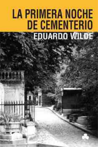 Knjiga La primera noche de cementerio Eduardo Wilde