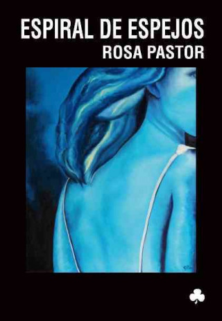 Kniha Espiral de espejos Rosa Pastor Carballo