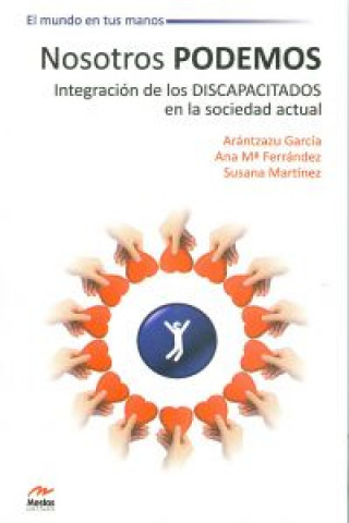 Kniha Nosotros podemos : integración de los discapacitados en la sociedad actual Ana Ferrández Cera
