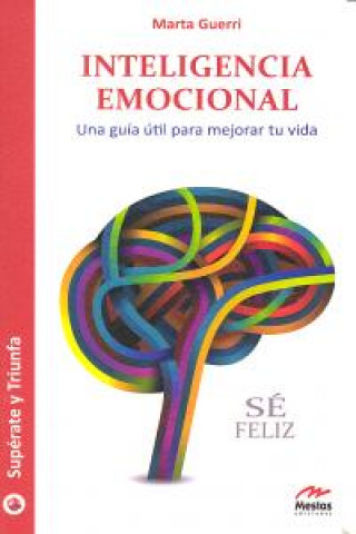 Könyv Inteligencia emocional : una guía útil para mejorar tu vida Marta Guerri Pons