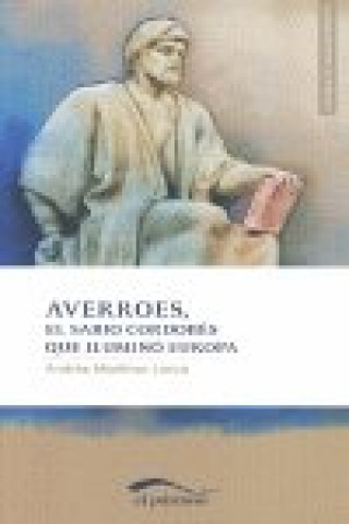 Carte Averroes : el sabio cordobés que iluminó Europa Andrés Martínez Lorca