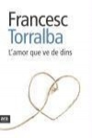 Kniha L'amor que ve de dins Francesc Torralba Rosselló