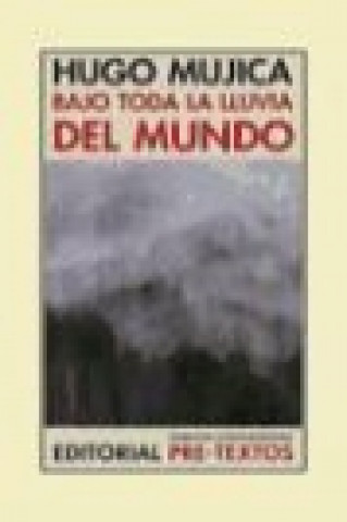 Livre Bajo toda la lluvia del mundo Hugo Alberto Múgica