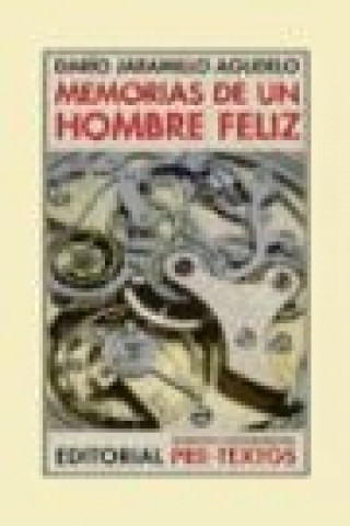 Könyv Memorias de un hombre feliz Darío Jaramillo Agudelo