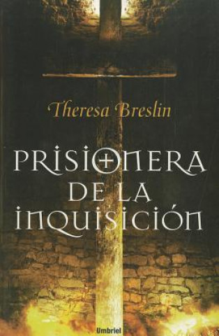 Kniha Prisionera de la Inquisicion = Prisoner of the Inquisition Theresa Breslin