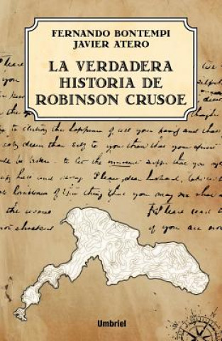 Könyv La Verdadera Historia de Robinson Crusoe = The True Story of Robinson Crusoe Fernando Bontempi Prieto