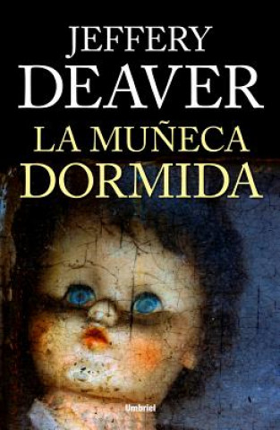 Könyv La Muneca Dormida = The Sleeping Doll Jeffery Deaver