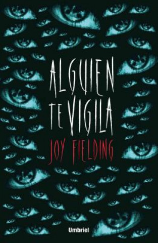 Книга Alguien Te Vigila Joy Fielding