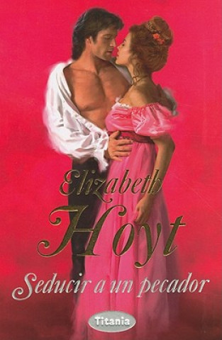 Knjiga Seducir A un Pecador = To Seduce a Sinner Elizabeth Hoyt