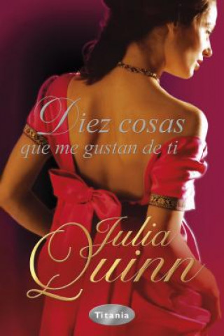 Könyv Diez Cosas Que Me Gustan de Ti Julia Quinn