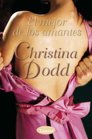 Kniha El Mejor de los Amantes = The Greatest Lover Christina Dodd