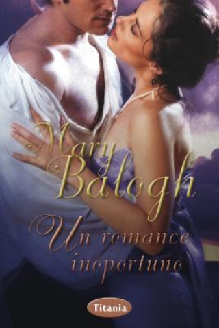 Kniha Un Romance Inoportuno = Inopportune Romance Mary Balogh