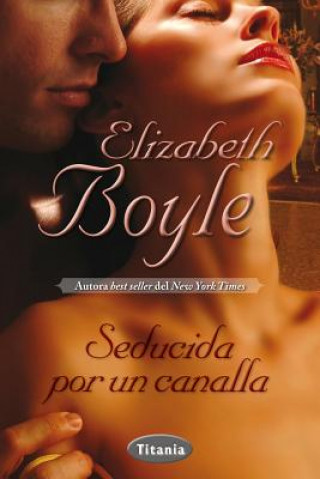 Libro Seducida Por Un Canalla ELISABETH BOYLE